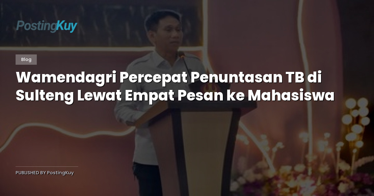 Wamendagri Percepat Penuntasan TB di Sulteng Lewat Empat Pesan ke Mahasiswa