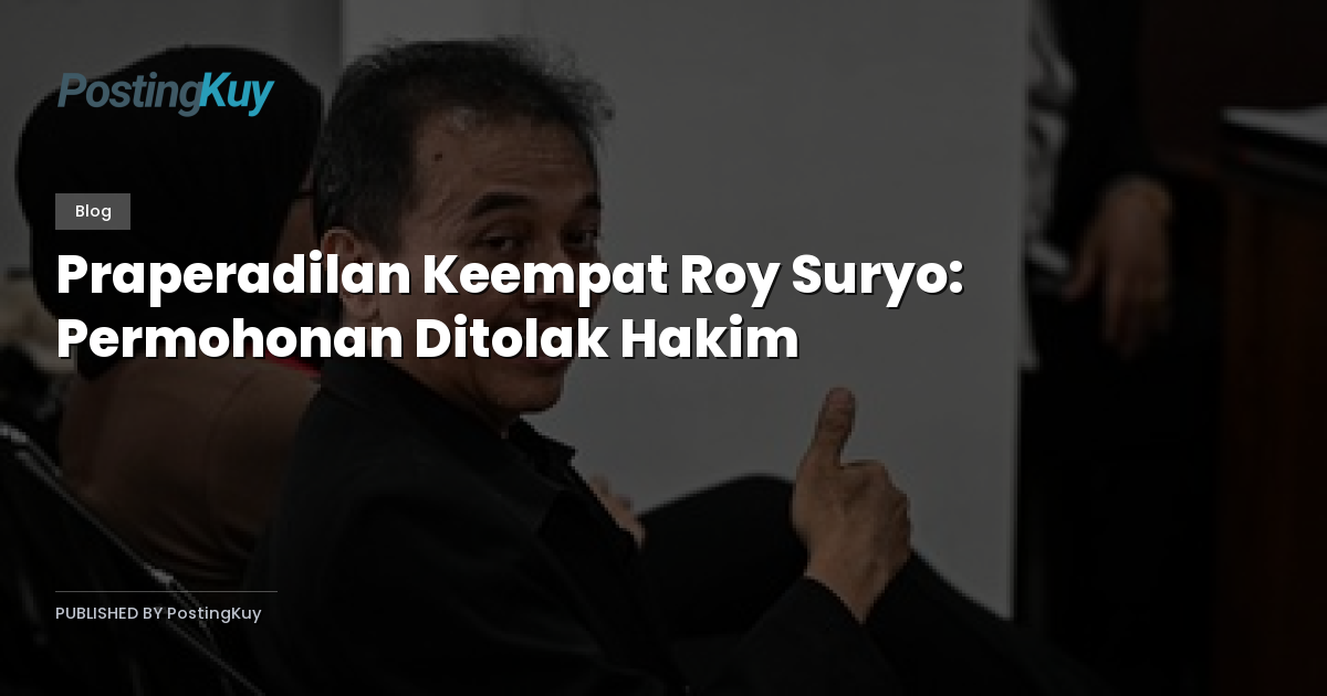 Praperadilan Keempat Roy Suryo: Permohonan Ditolak Hakim