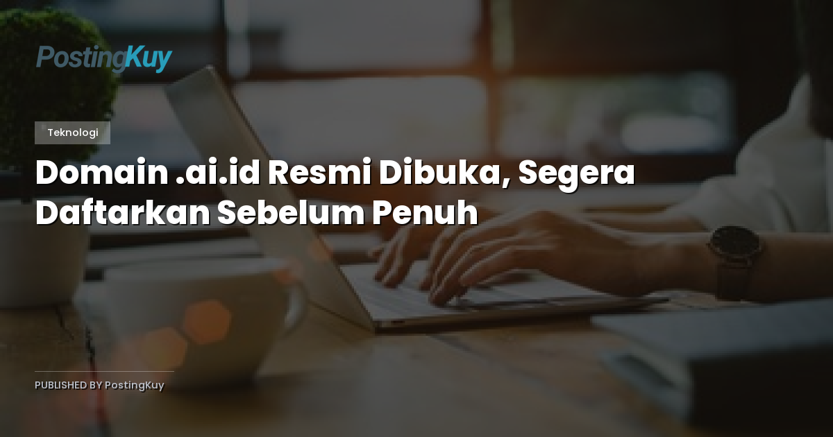 Domain .ai.id Resmi Dibuka, Segera Daftarkan Sebelum Penuh