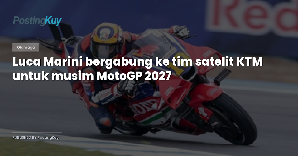 Luca Marini bergabung ke tim satelit KTM untuk musim MotoGP 2027