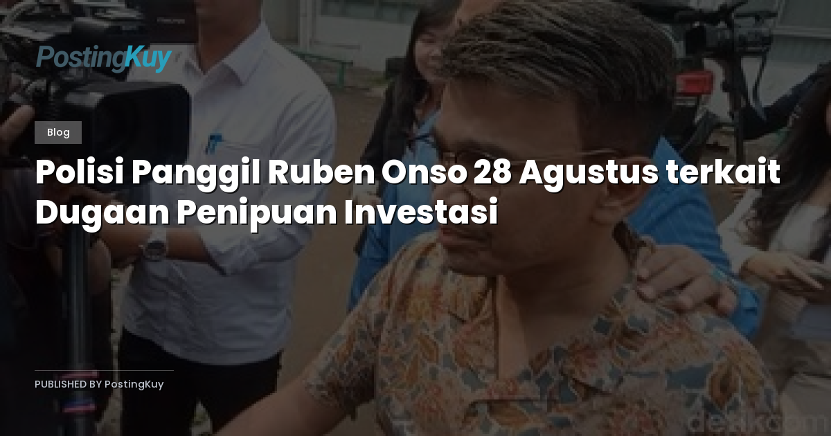 Polisi Panggil Ruben Onso 28 Agustus terkait Dugaan Penipuan Investasi