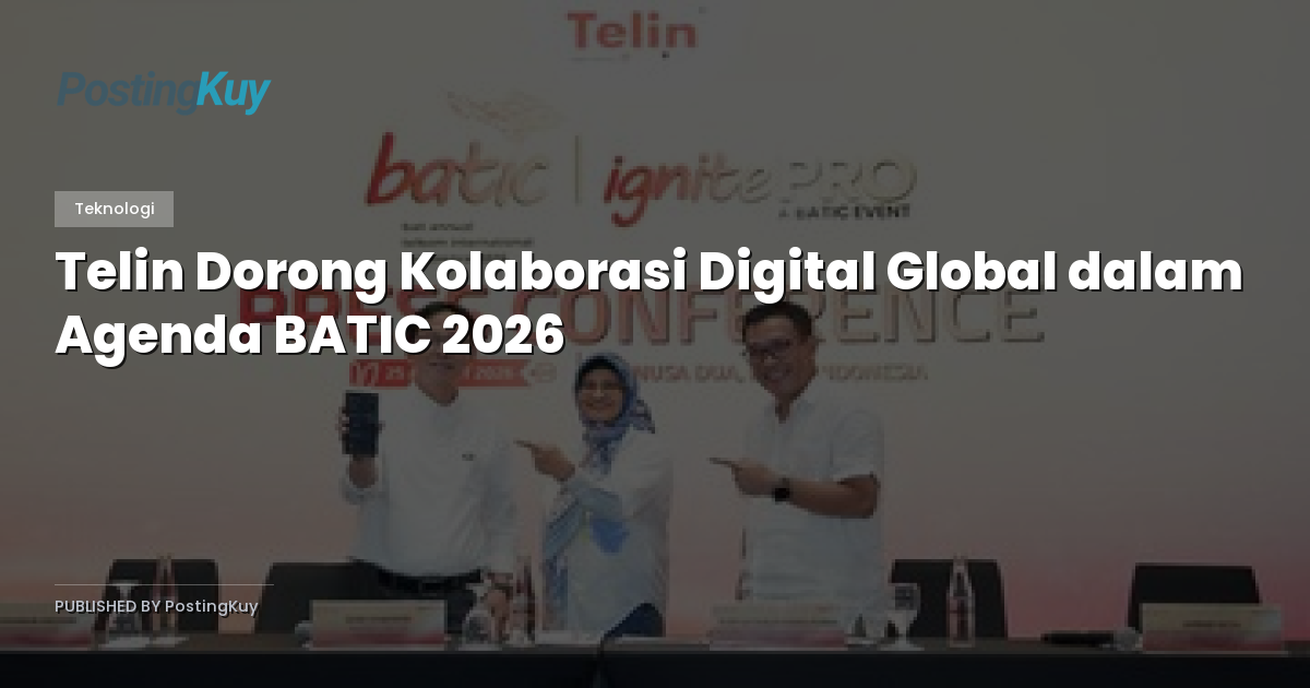 Telin Dorong Kolaborasi Digital Global dalam Agenda BATIC 2026