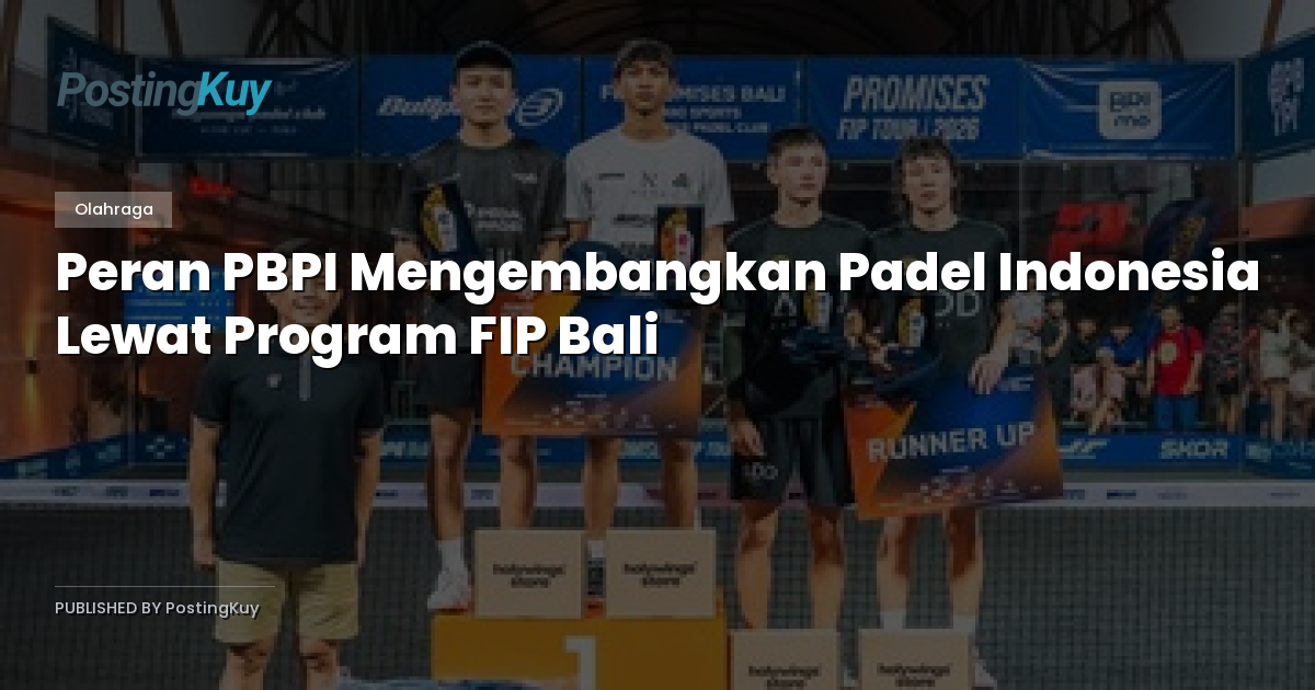 Peran PBPI Mengembangkan Padel Indonesia Lewat Program FIP Bali