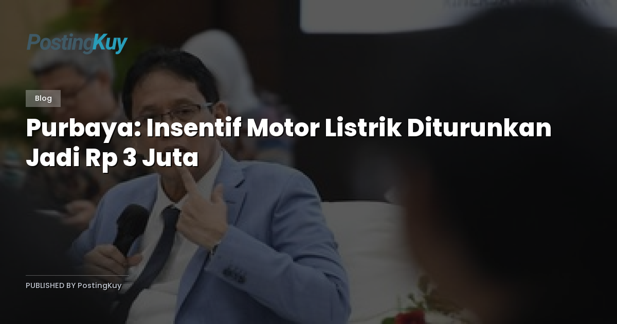 Purbaya: Insentif Motor Listrik Diturunkan Jadi Rp 3 Juta