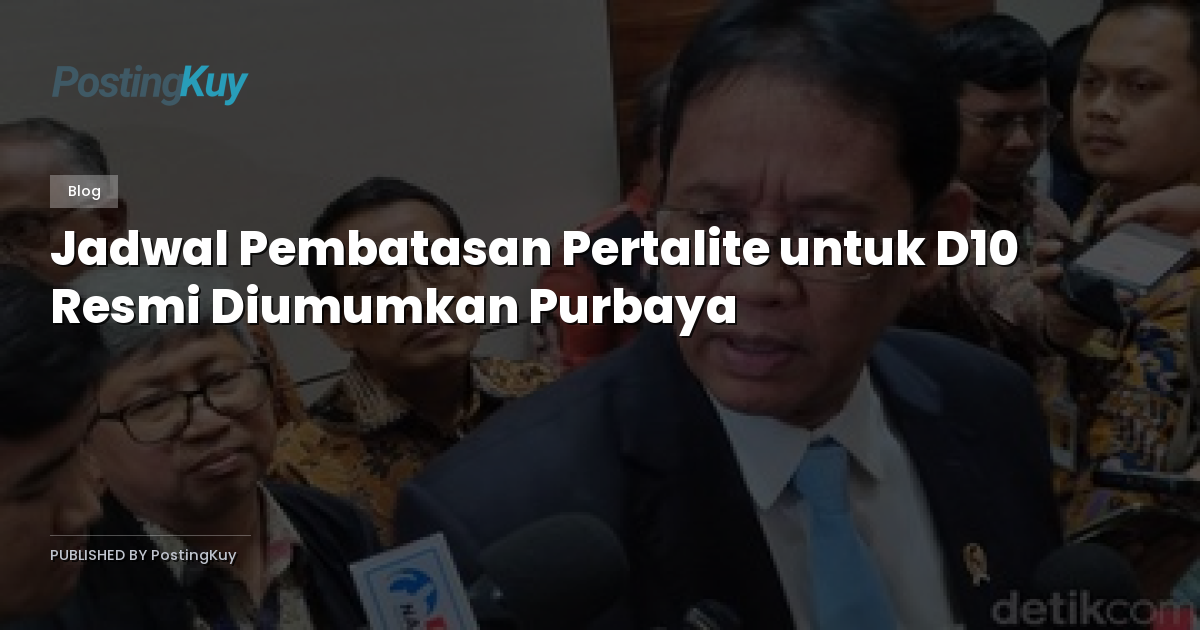 Jadwal Pembatasan Pertalite untuk D10 Resmi Diumumkan Purbaya