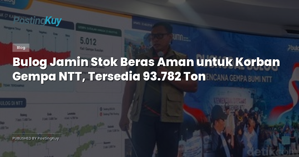 Bulog Jamin Stok Beras Aman untuk Korban Gempa NTT, Tersedia 93.782 Ton