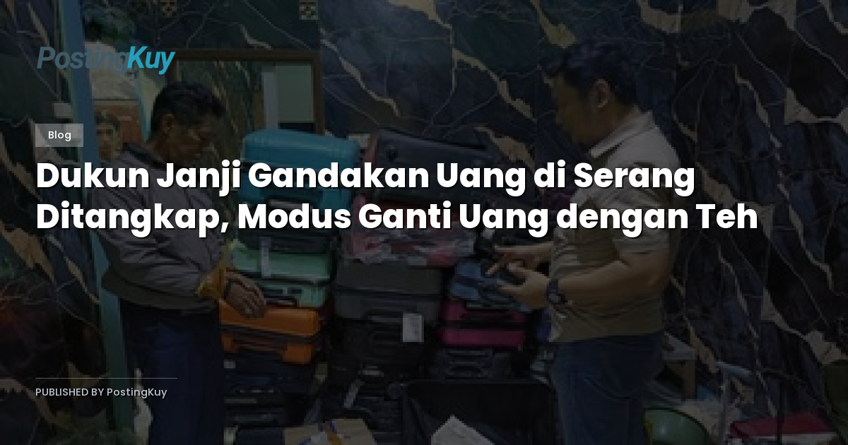 Dukun Janji Gandakan Uang di Serang Ditangkap, Modus Ganti Uang dengan Teh