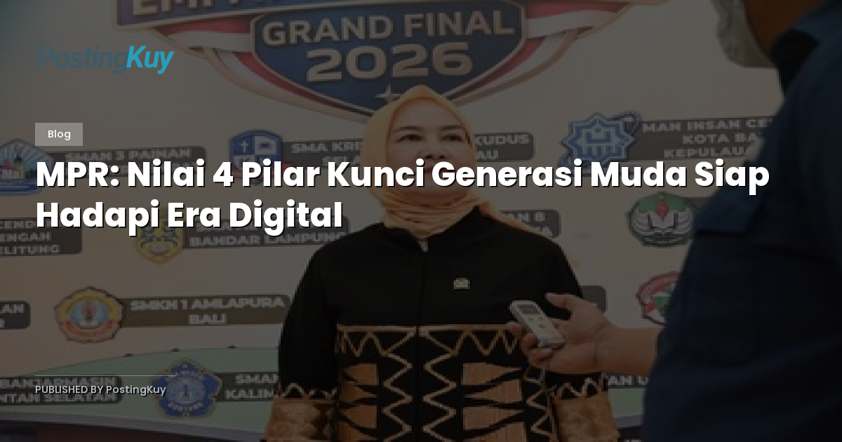 MPR: Nilai 4 Pilar Kunci Generasi Muda Siap Hadapi Era Digital