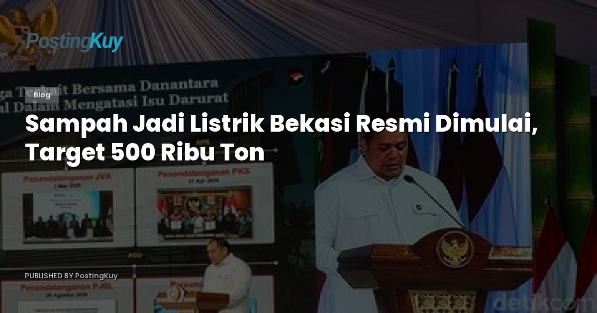 Sampah Jadi Listrik Bekasi Resmi Dimulai, Target 500 Ribu Ton