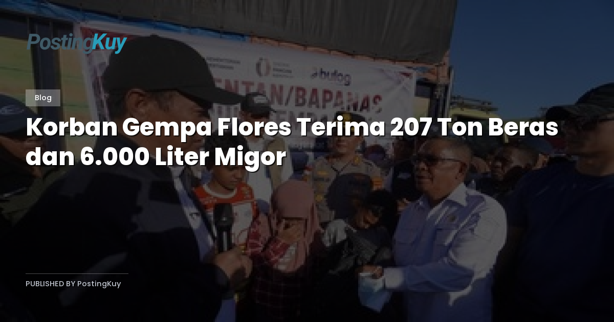 Korban Gempa Flores Terima 207 Ton Beras dan 6.000 Liter Migor