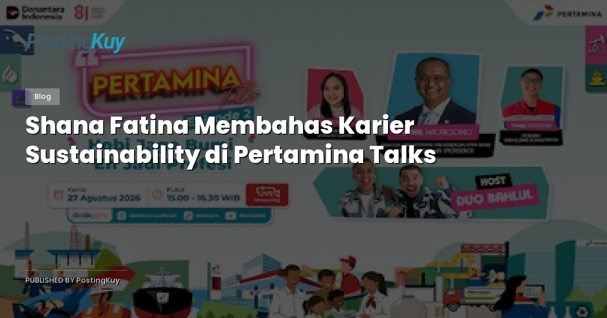 Shana Fatina Membahas Karier Sustainability di Pertamina Talks