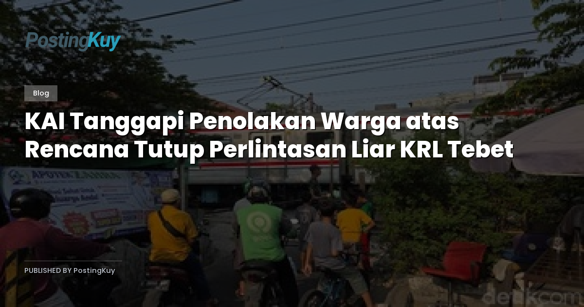 KAI Tanggapi Penolakan Warga atas Rencana Tutup Perlintasan Liar KRL Tebet