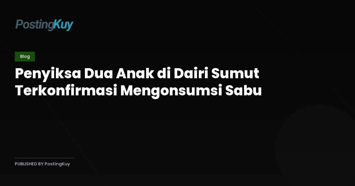 Penyiksa Dua Anak di Dairi Sumut Terkonfirmasi Mengonsumsi Sabu