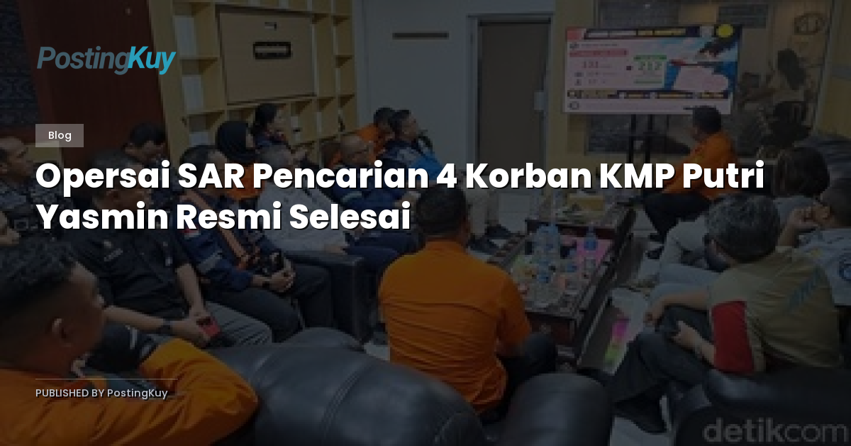 Opersai SAR Pencarian 4 Korban KMP Putri Yasmin Resmi Selesai