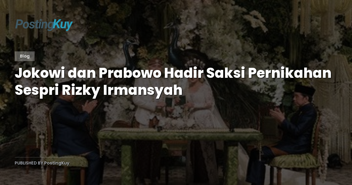 Jokowi dan Prabowo Hadir Saksi Pernikahan Sespri Rizky Irmansyah