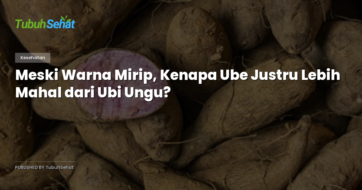 Meski Warna Mirip, Kenapa Ube Justru Lebih Mahal dari Ubi Ungu?