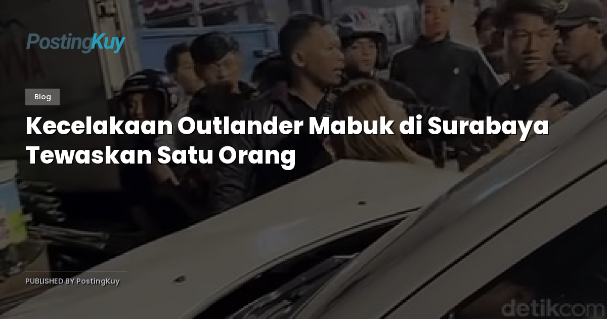 Kecelakaan Outlander Mabuk di Surabaya Tewaskan Satu Orang