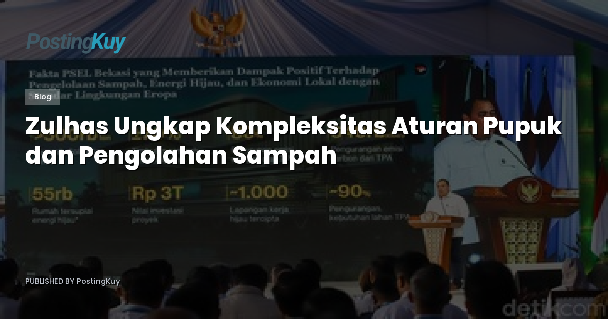 Zulhas Ungkap Kompleksitas Aturan Pupuk dan Pengolahan Sampah