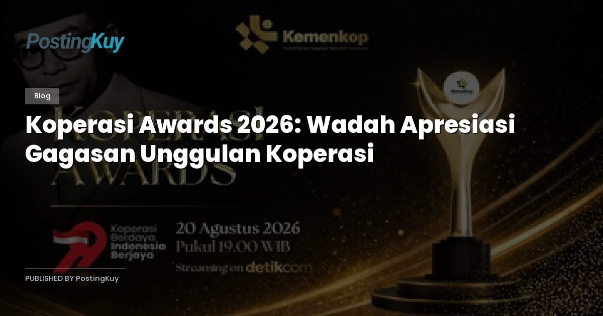 Koperasi Awards 2026: Wadah Apresiasi Gagasan Unggulan Koperasi