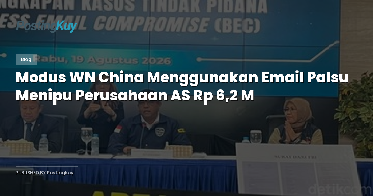 Modus WN China Menggunakan Email Palsu Menipu Perusahaan AS Rp 6,2 M