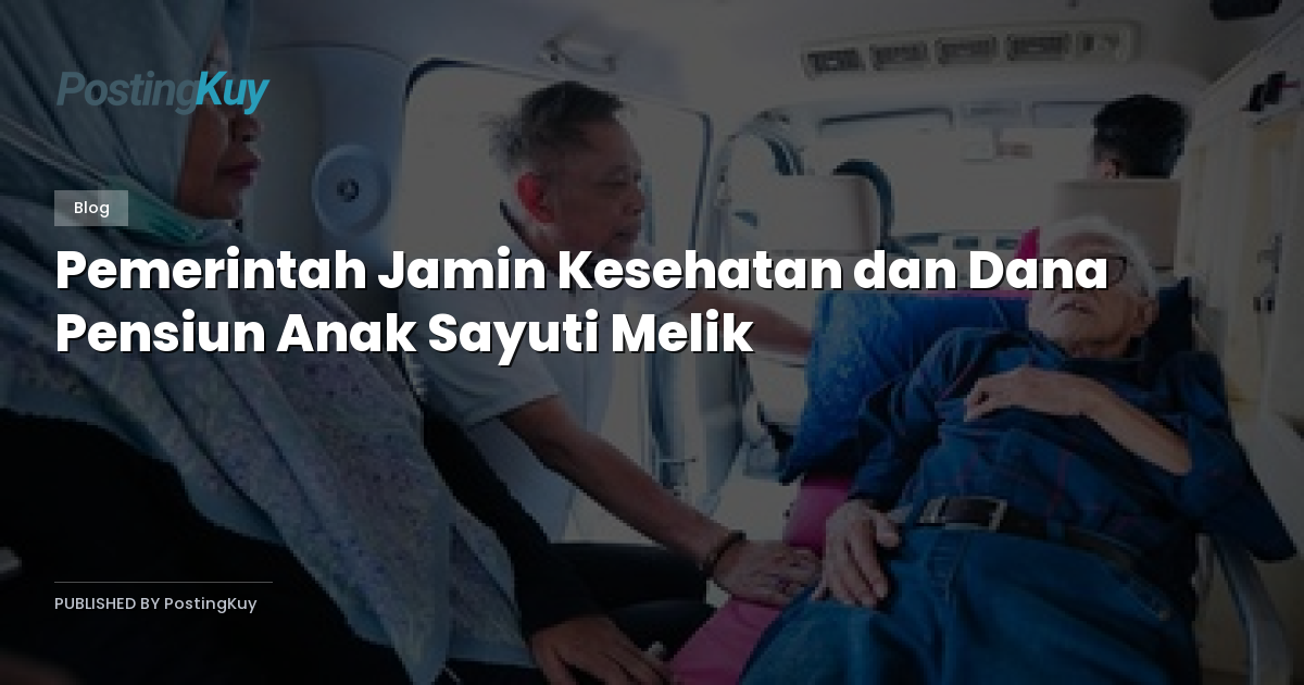 Pemerintah Jamin Kesehatan dan Dana Pensiun Anak Sayuti Melik