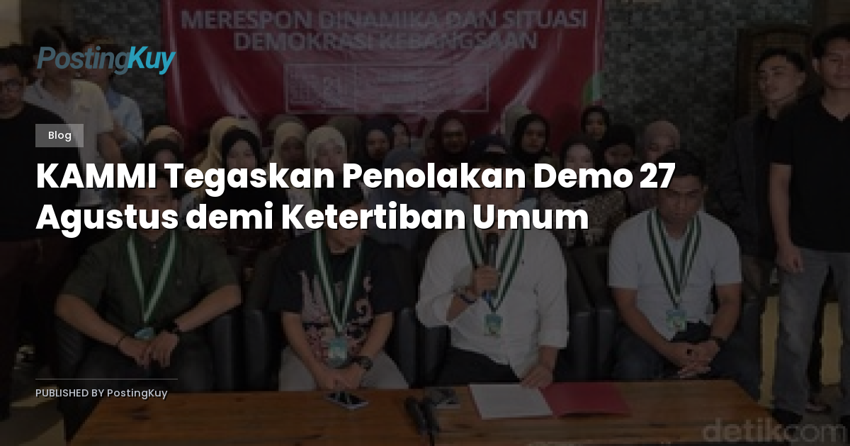 KAMMI Tegaskan Penolakan Demo 27 Agustus demi Ketertiban Umum