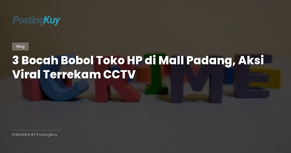3 Bocah Bobol Toko HP di Mall Padang, Aksi Viral Terrekam CCTV