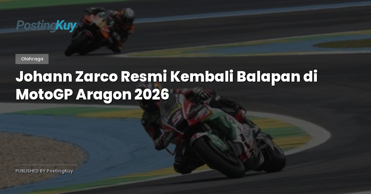 Johann Zarco Resmi Kembali Balapan di MotoGP Aragon 2026