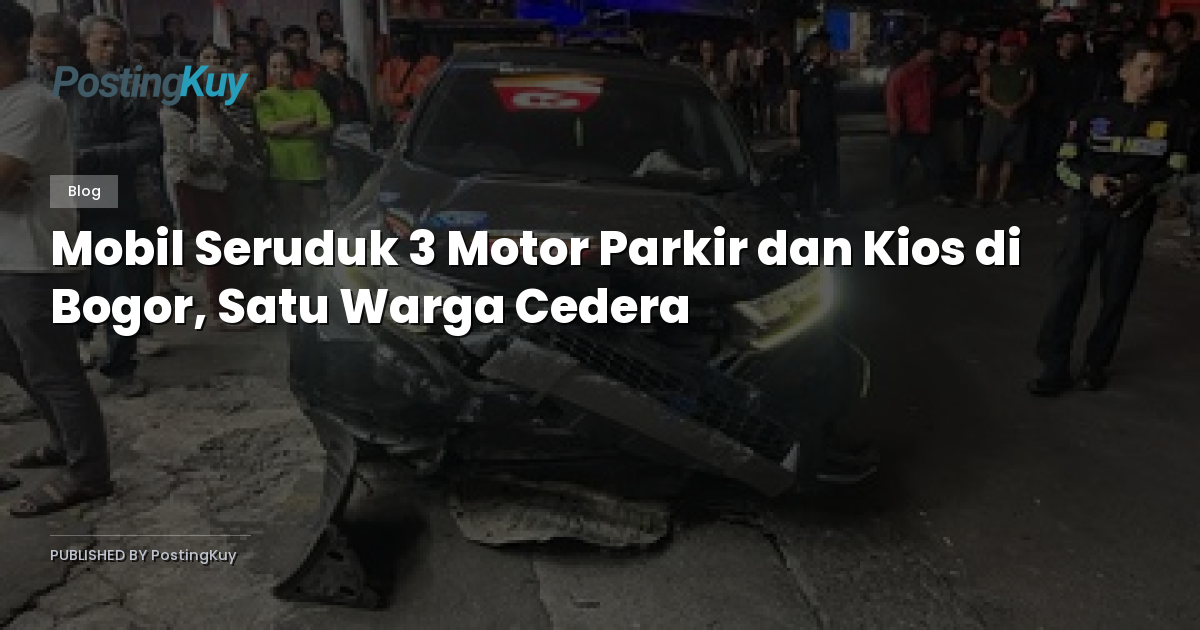Mobil Seruduk 3 Motor Parkir dan Kios di Bogor, Satu Warga Cedera