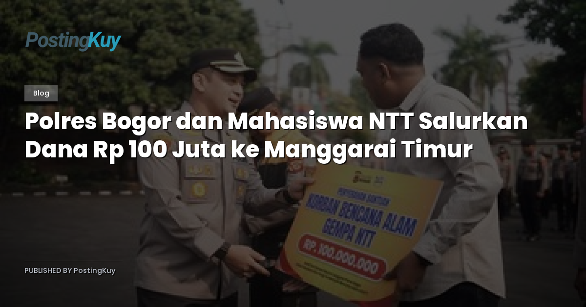 Polres Bogor dan Mahasiswa NTT Salurkan Dana Rp 100 Juta ke Manggarai Timur