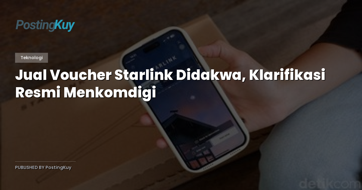 Jual Voucher Starlink Didakwa, Klarifikasi Resmi Menkomdigi