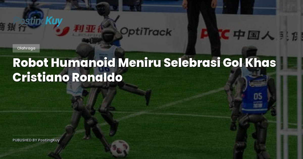 Robot Humanoid Meniru Selebrasi Gol Khas Cristiano Ronaldo