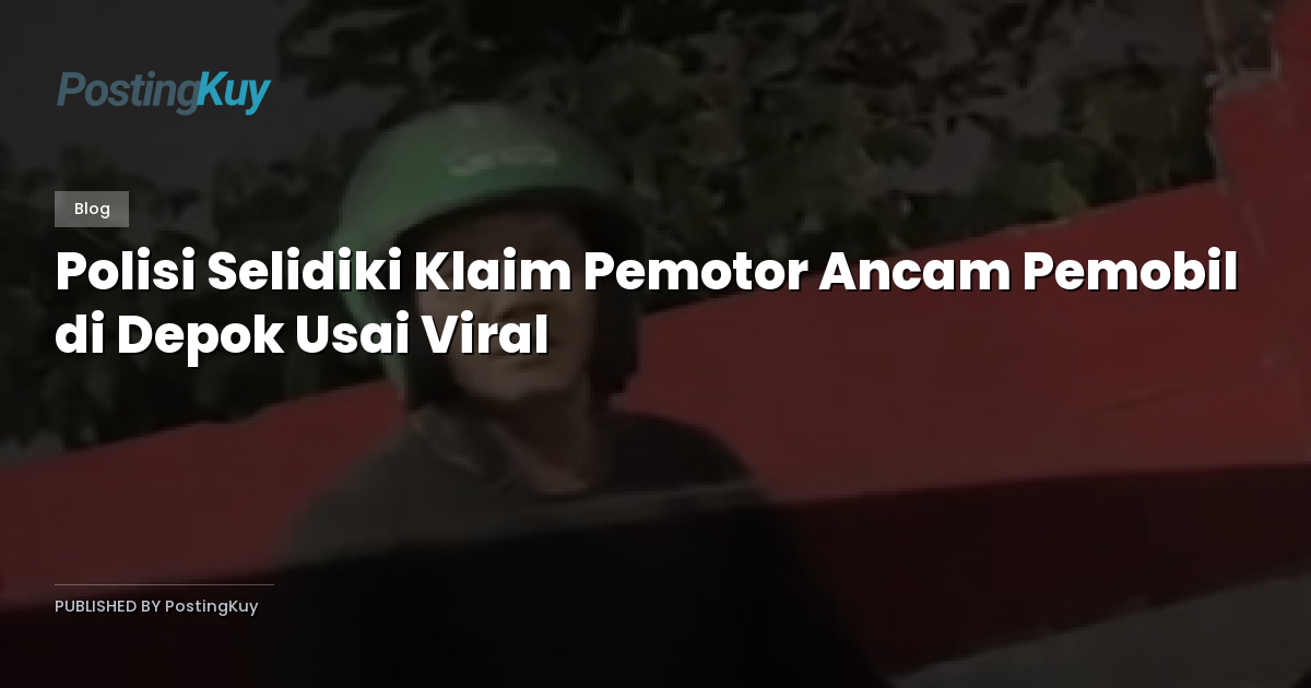 Polisi Selidiki Klaim Pemotor Ancam Pemobil di Depok Usai Viral