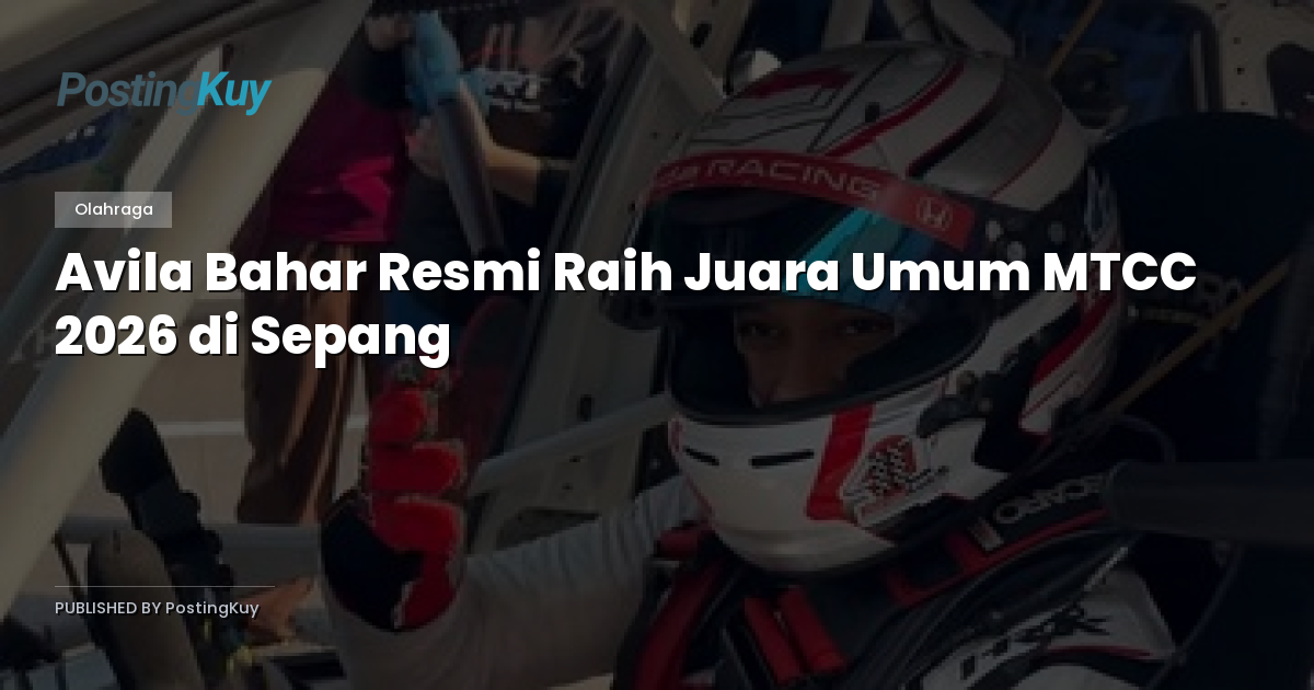 Avila Bahar Resmi Raih Juara Umum MTCC 2026 di Sepang