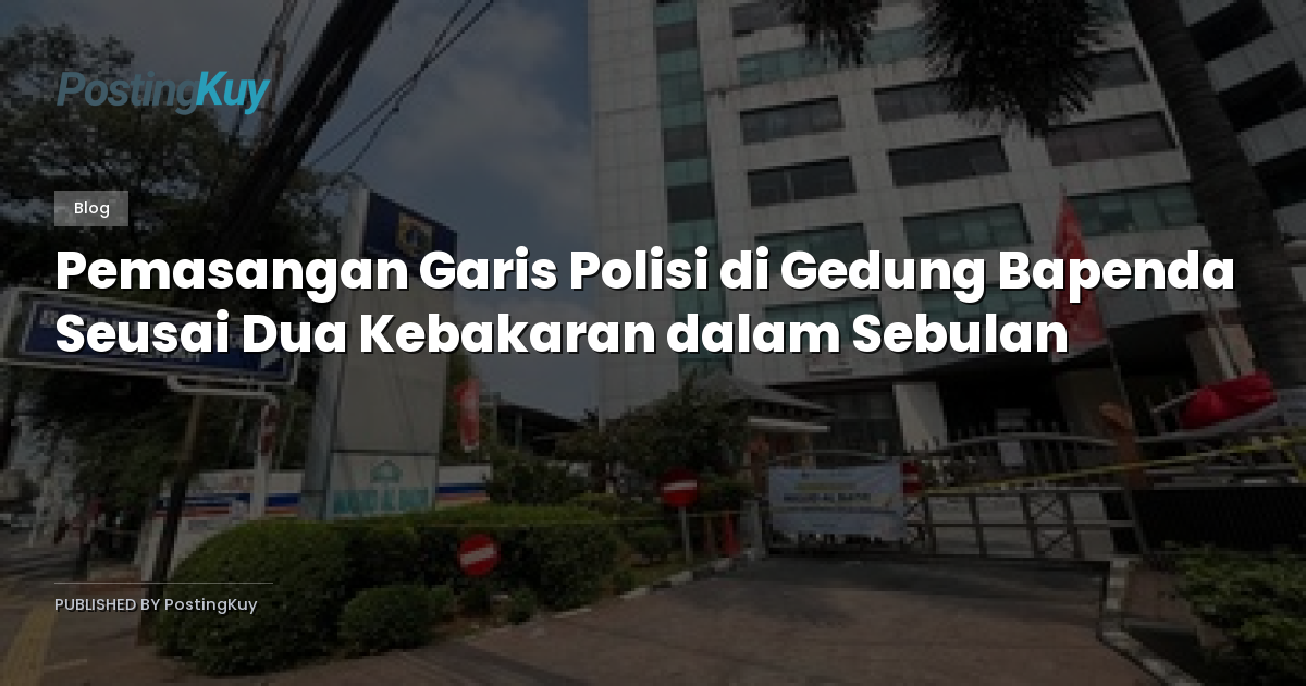 Pemasangan Garis Polisi di Gedung Bapenda Seusai Dua Kebakaran dalam Sebulan