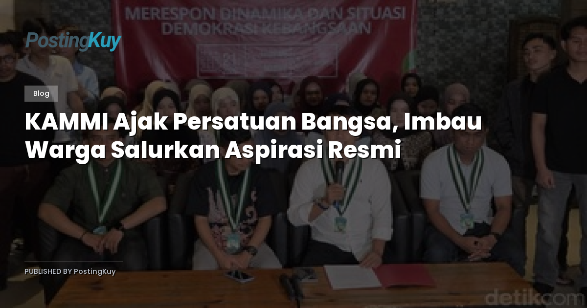 KAMMI Ajak Persatuan Bangsa, Imbau Warga Salurkan Aspirasi Resmi