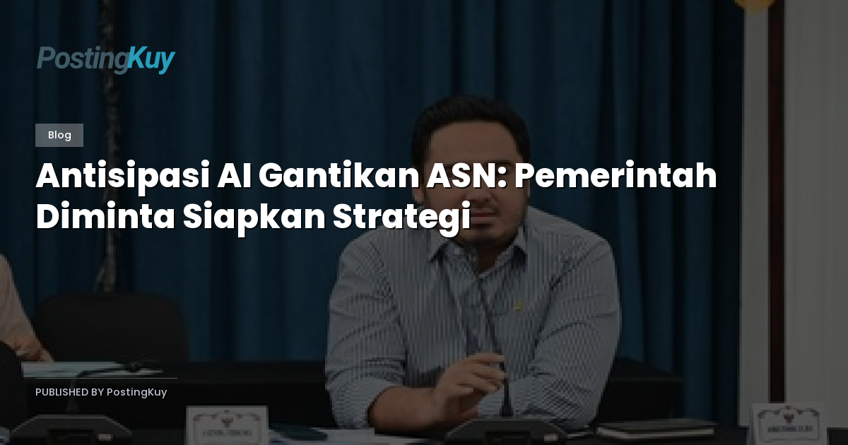 Antisipasi AI Gantikan ASN: Pemerintah Diminta Siapkan Strategi
