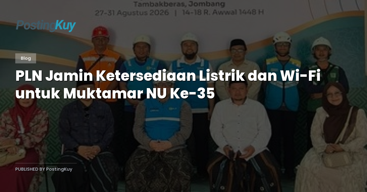 PLN Jamin Ketersediaan Listrik dan Wi-Fi untuk Muktamar NU Ke-35