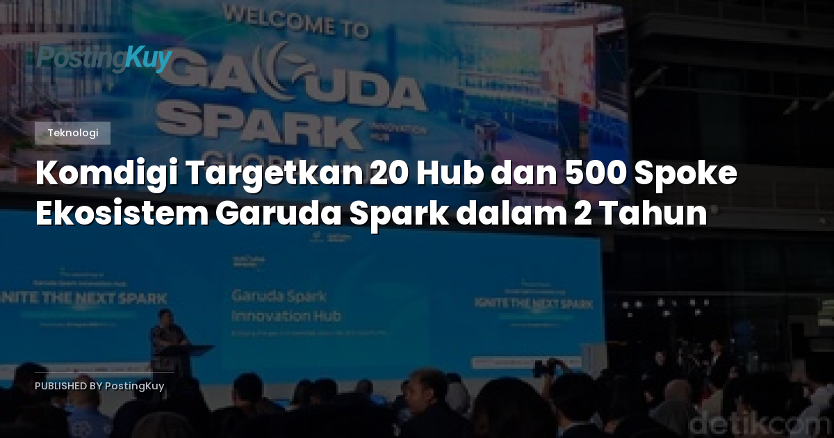 Komdigi Targetkan 20 Hub dan 500 Spoke Ekosistem Garuda Spark dalam 2 Tahun