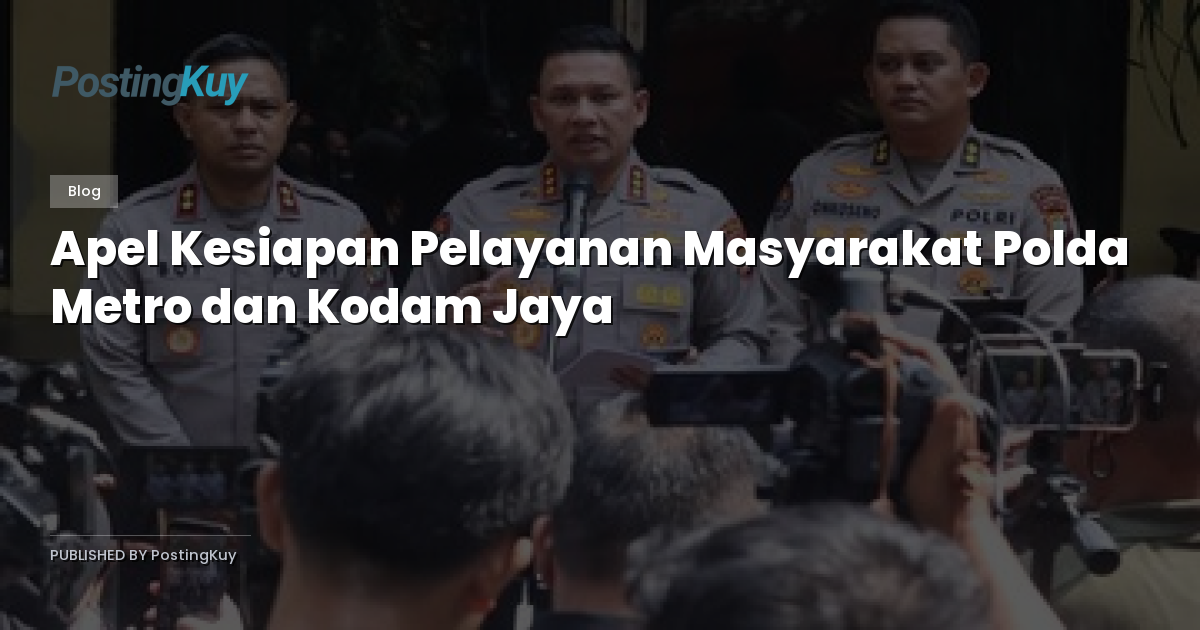 Apel Kesiapan Pelayanan Masyarakat Polda Metro dan Kodam Jaya