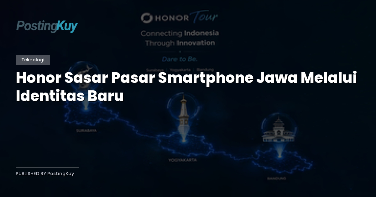 Honor Sasar Pasar Smartphone Jawa Melalui Identitas Baru