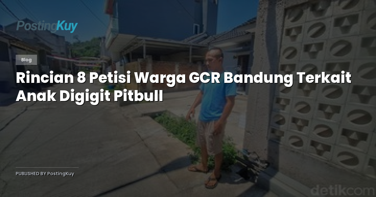 Rincian 8 Petisi Warga GCR Bandung Terkait Anak Digigit Pitbull