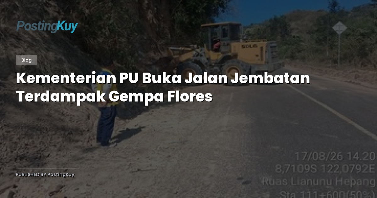 Kementerian PU Buka Jalan Jembatan Terdampak Gempa Flores