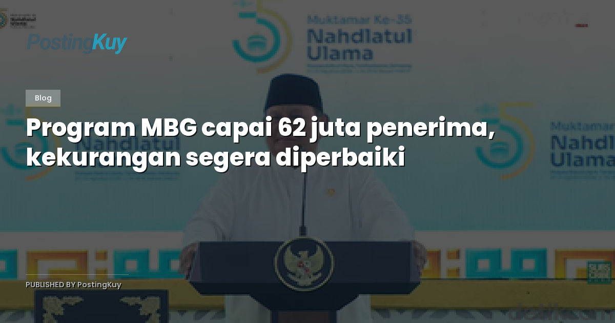 Program MBG capai 62 juta penerima, kekurangan segera diperbaiki