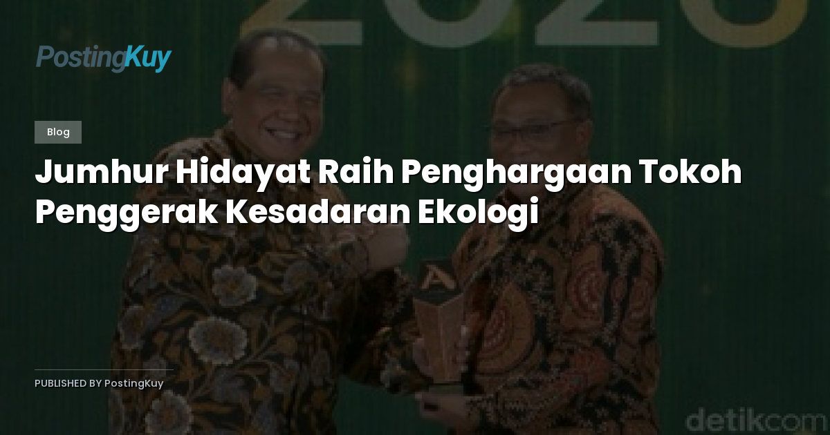 Jumhur Hidayat Raih Penghargaan Tokoh Penggerak Kesadaran Ekologi