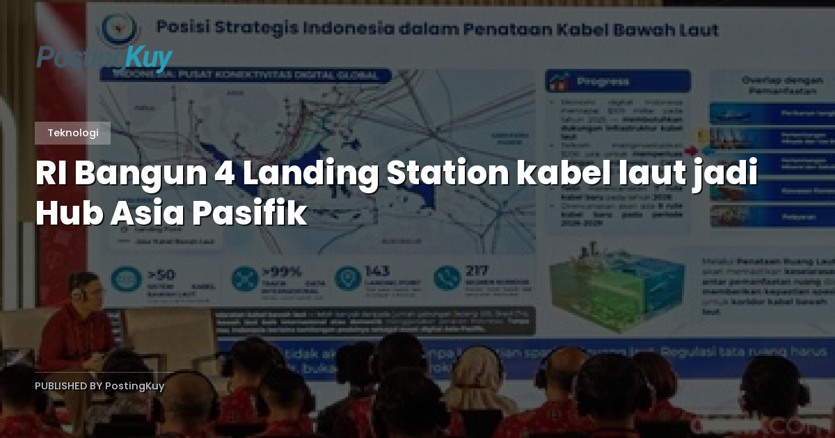 RI Bangun 4 Landing Station kabel laut jadi Hub Asia Pasifik