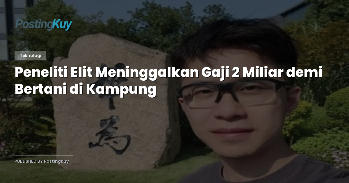Peneliti Elit Meninggalkan Gaji 2 Miliar demi Bertani di Kampung