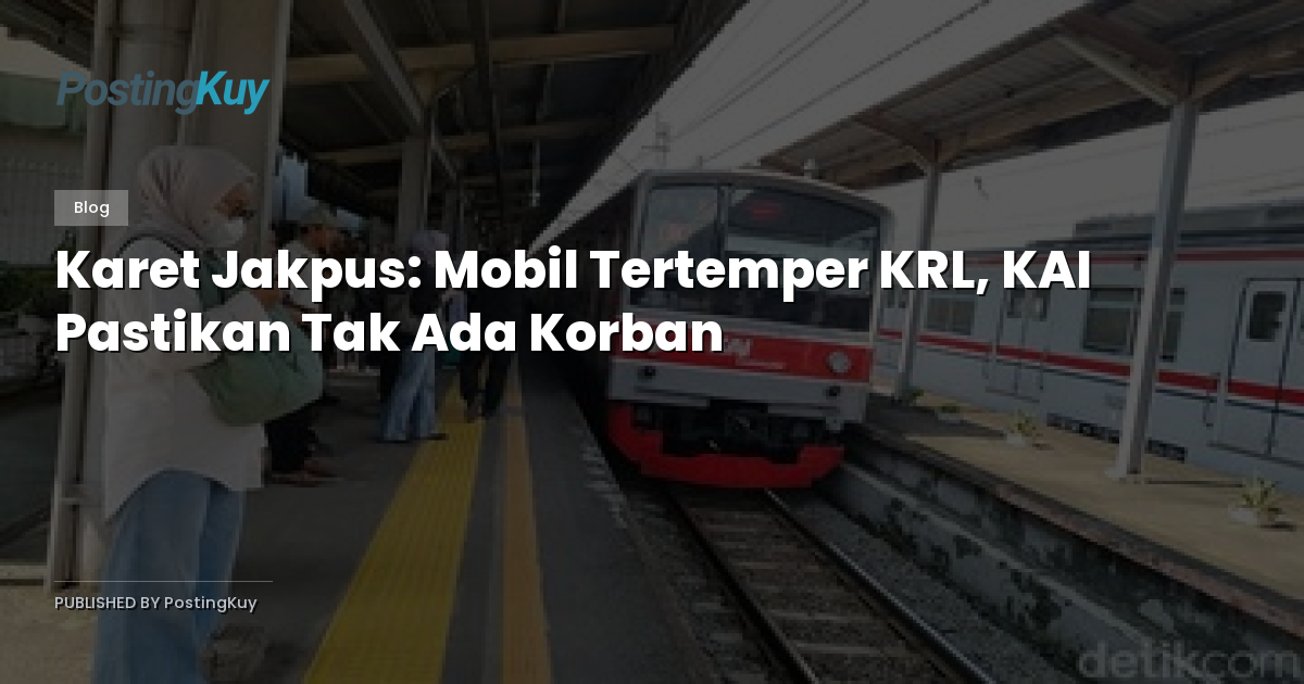 Karet Jakpus: Mobil Tertemper KRL, KAI Pastikan Tak Ada Korban