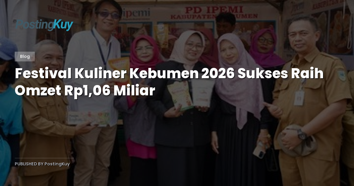 Festival Kuliner Kebumen 2026 Sukses Raih Omzet Rp1,06 Miliar