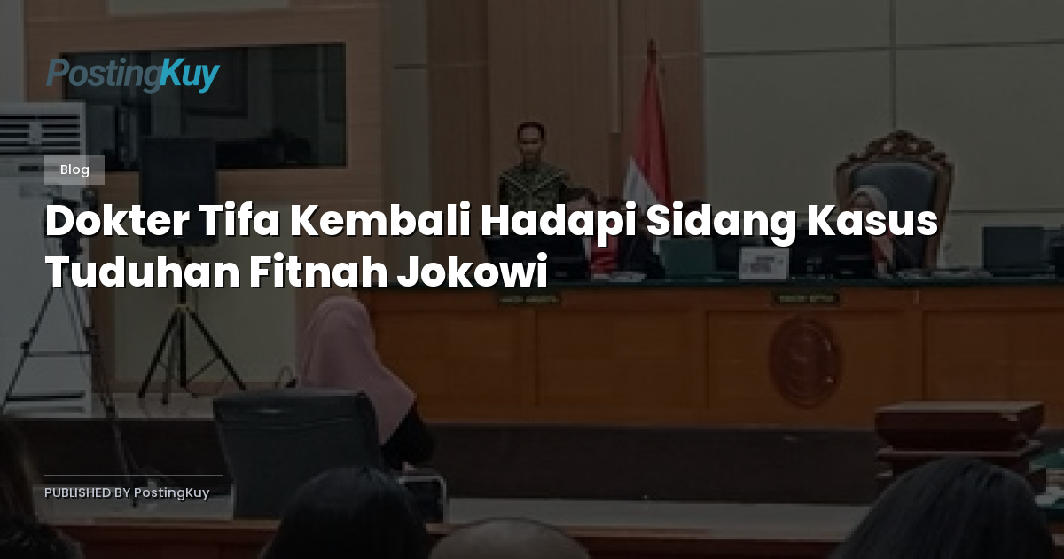 Dokter Tifa Kembali Hadapi Sidang Kasus Tuduhan Fitnah Jokowi